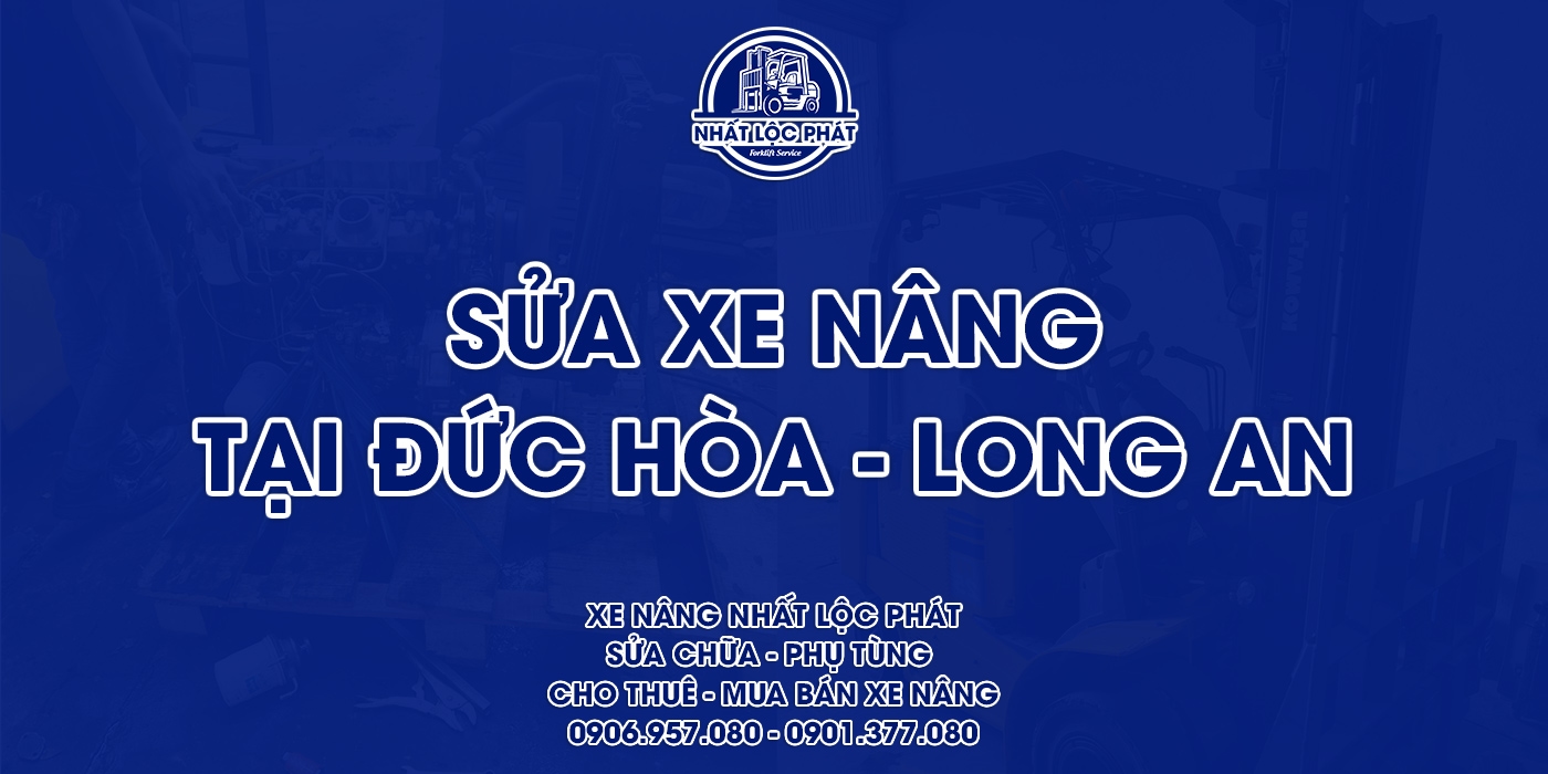 sửa chữa xe nângđức hòa, long an