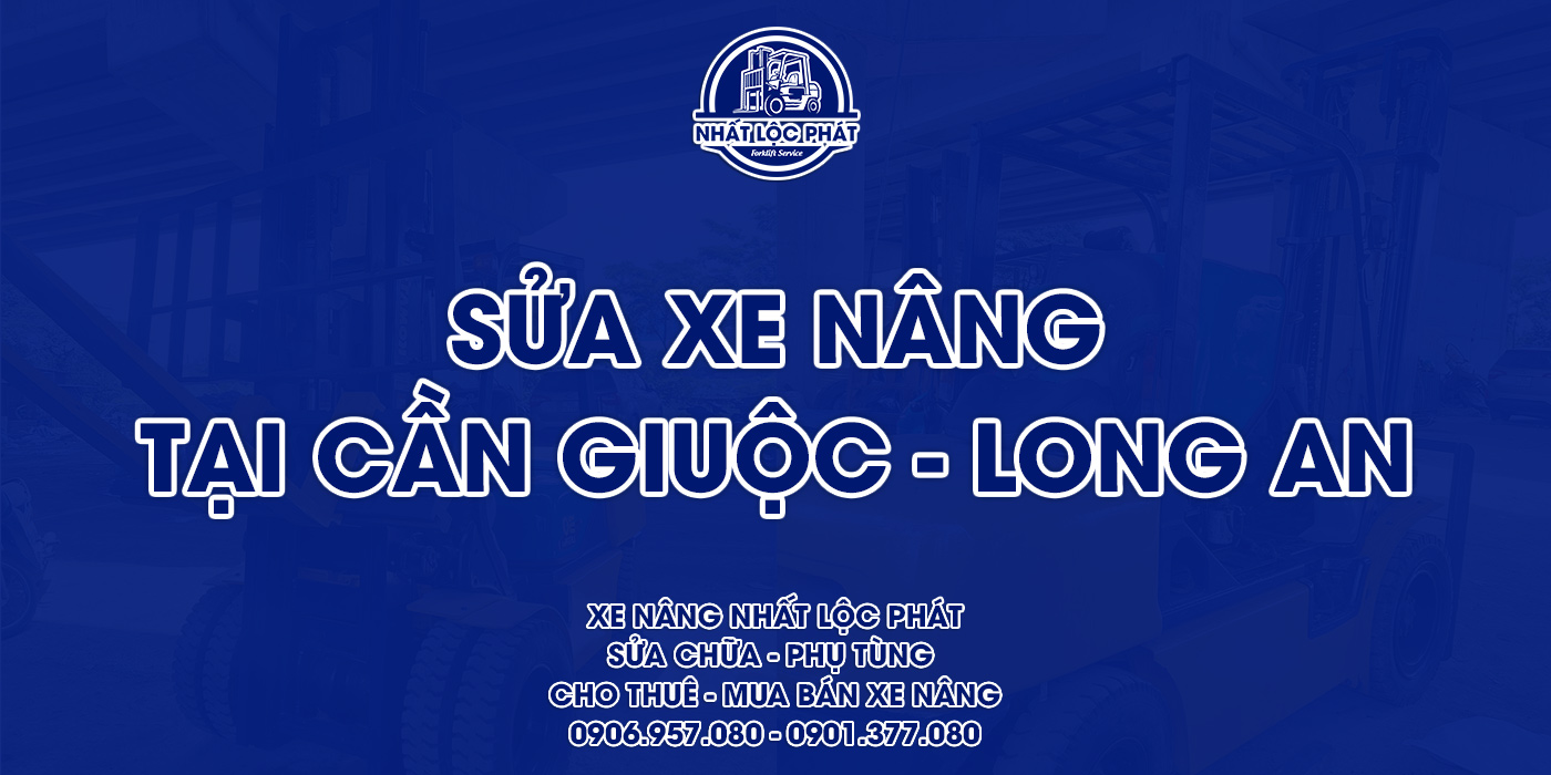 sửa chữa xe nâng cần giuộc