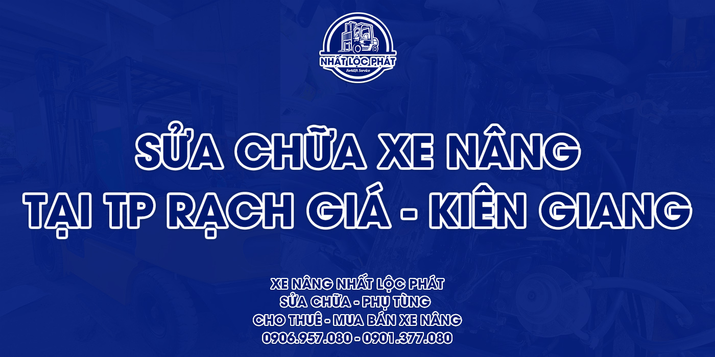 sửa chữa xe nâng rạch giá