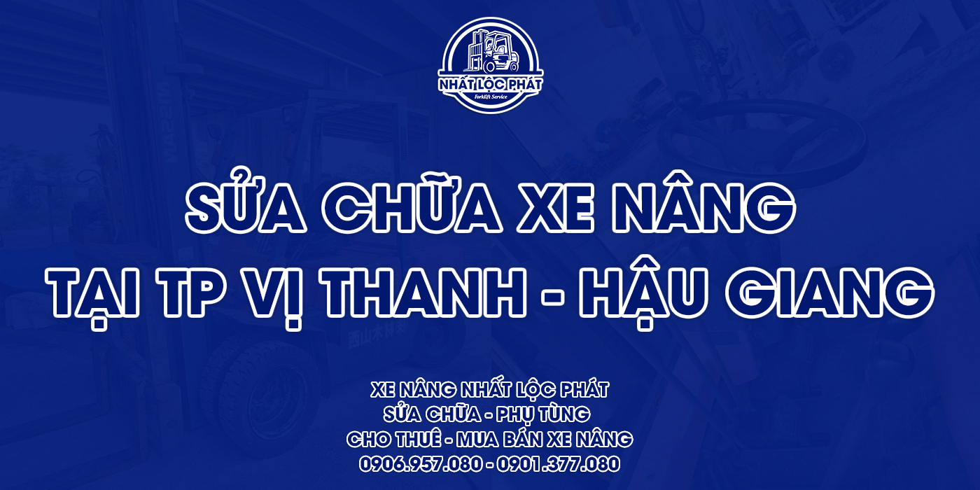 sửa chữa xe nâng vị thanh