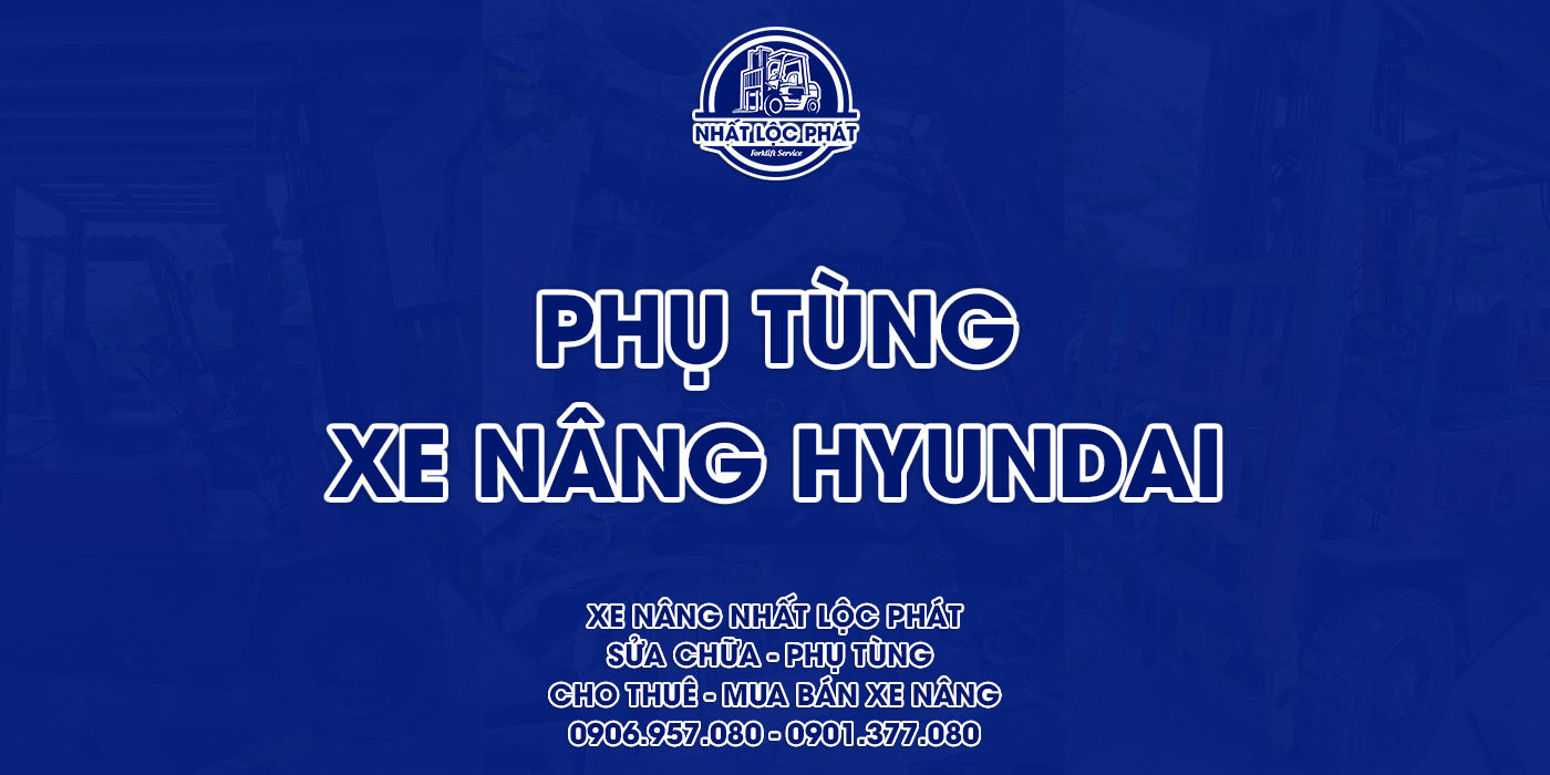 phụ tùng xe nâng hyundai