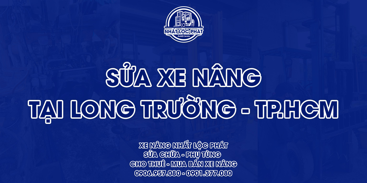 sửa chữa xe nâng long trường
