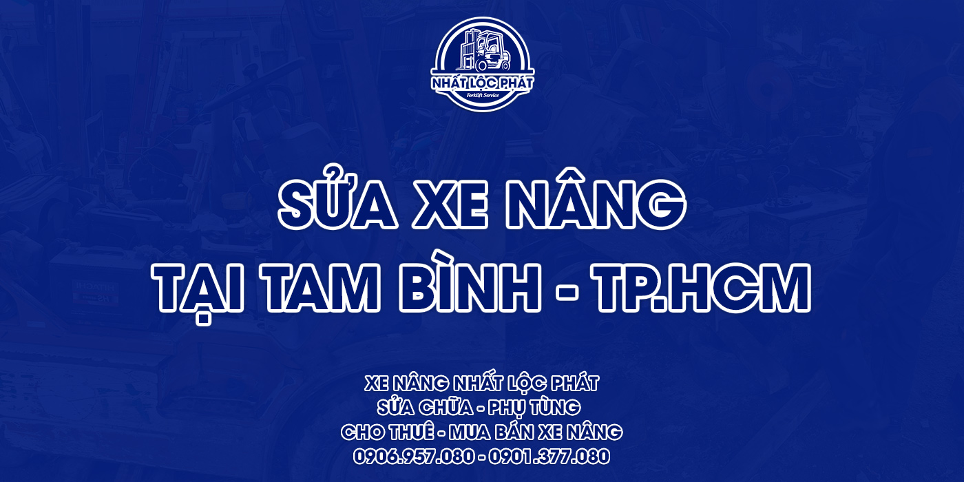sửa chữa xe nâng tam bình