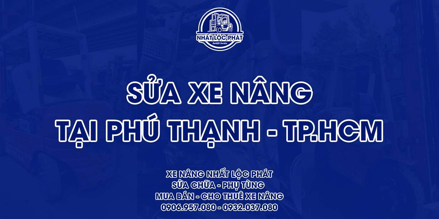 sửa chữa xe nâng phú thạnh