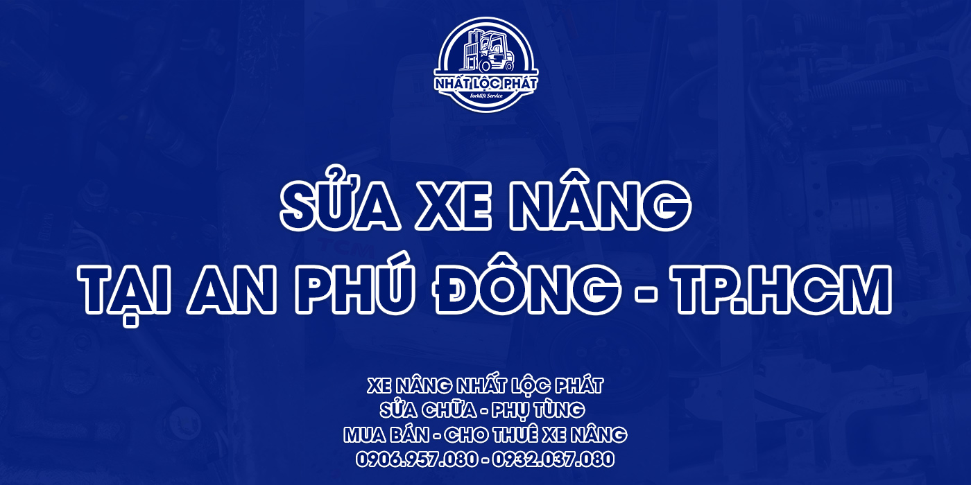 sửa chữa xe nâng an phú đông