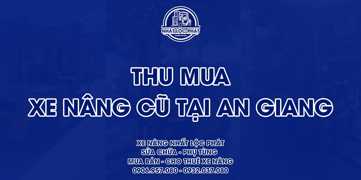 thu mua xe nâng cũ an giang