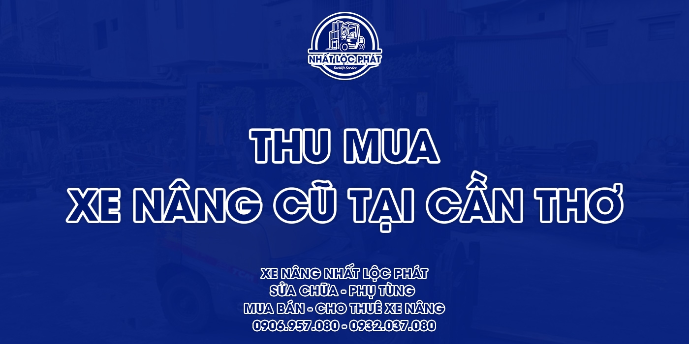 thu mua xe nâng cũ cần thơ
